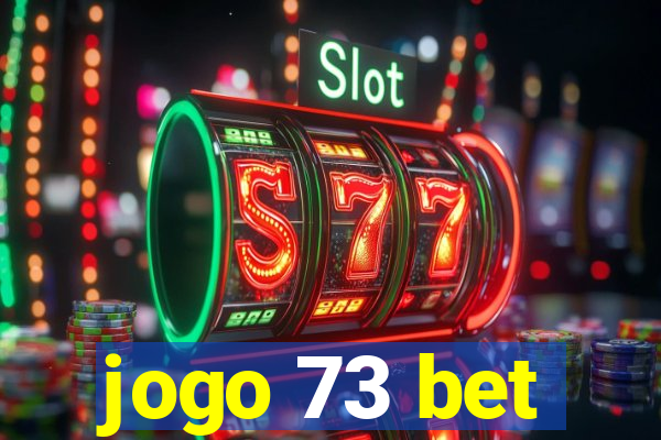 jogo 73 bet