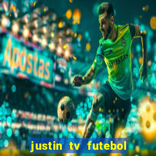 justin tv futebol ao vivo