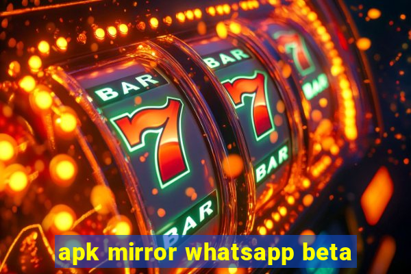 apk mirror whatsapp beta