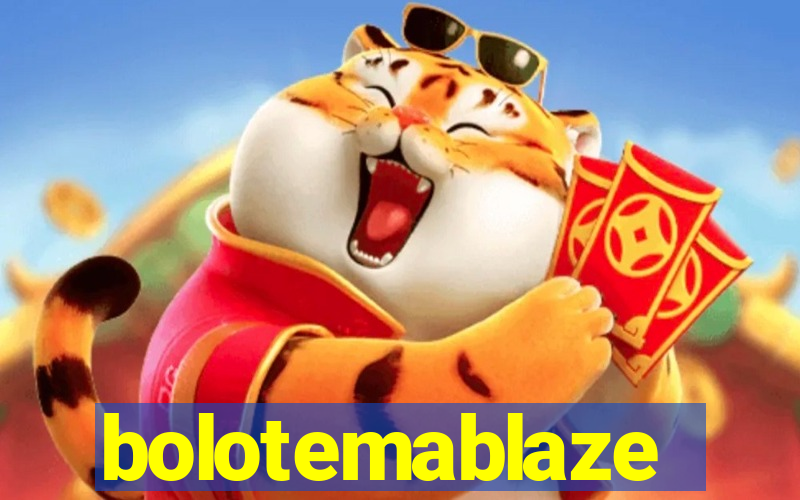 bolotemablaze