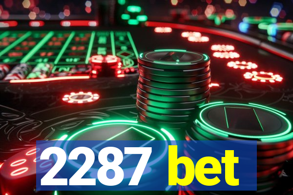 2287 bet