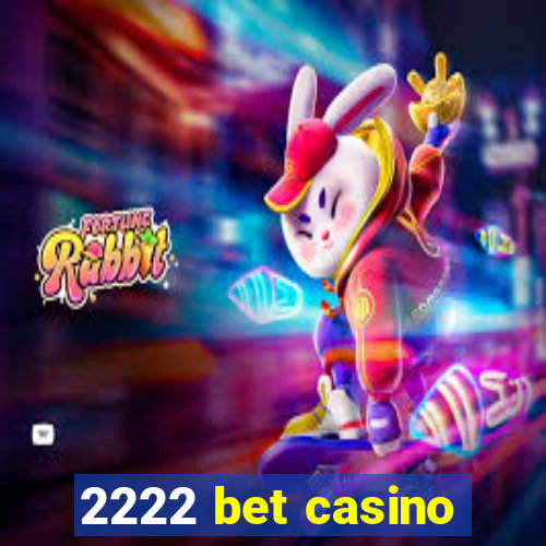 2222 bet casino