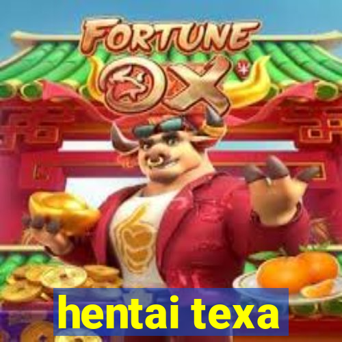 hentai texa