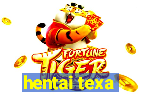 hentai texa