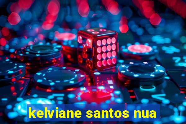 kelviane santos nua