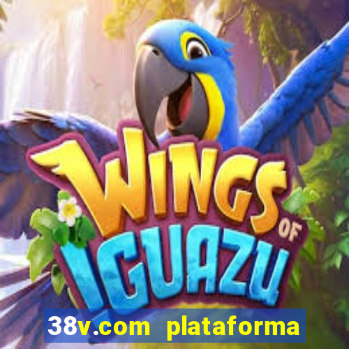 38v.com plataforma de jogos