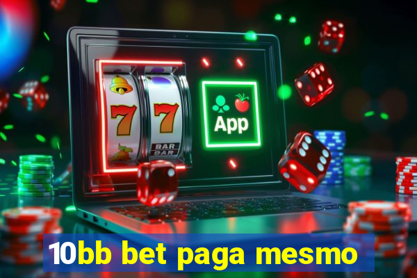 10bb bet paga mesmo