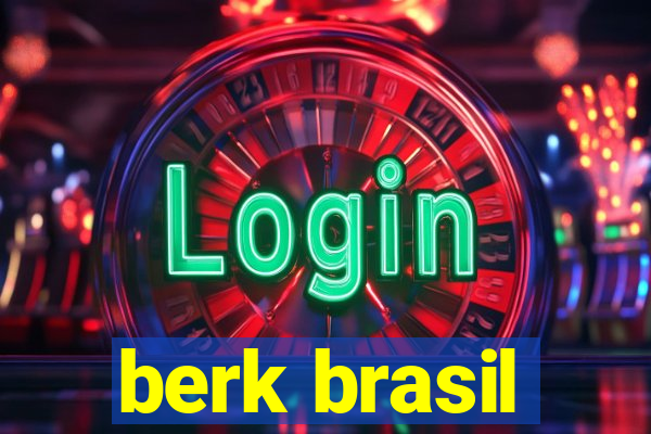 berk brasil