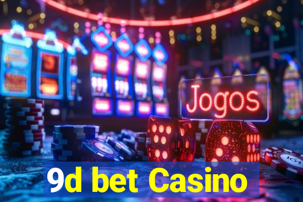 9d bet Casino