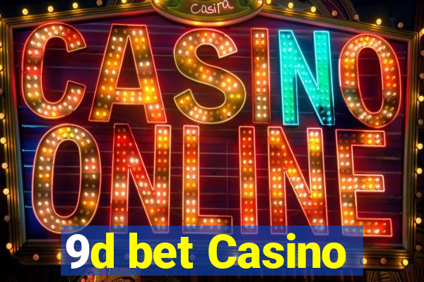 9d bet Casino