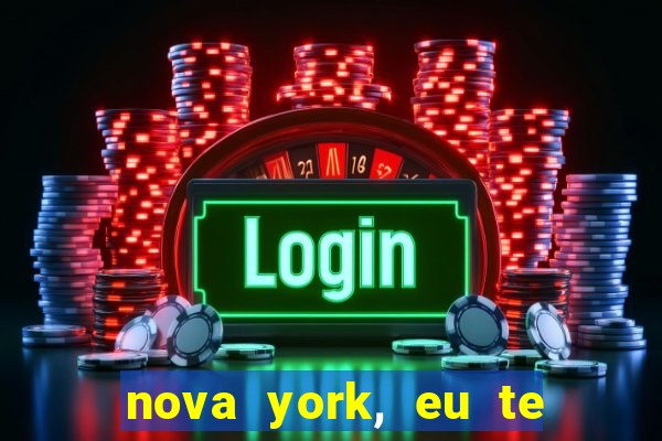 nova york, eu te amo filme completo dublado