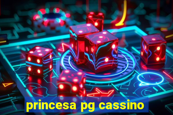 princesa pg cassino