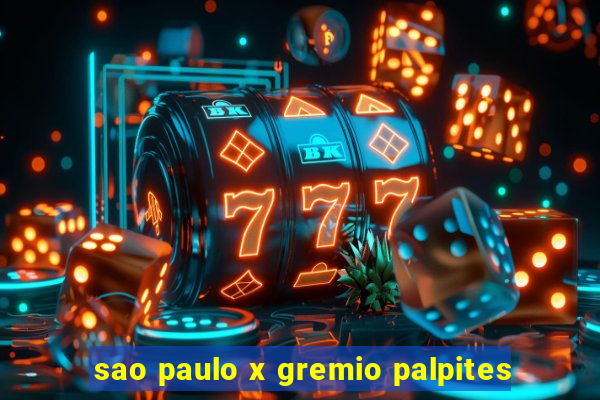 sao paulo x gremio palpites