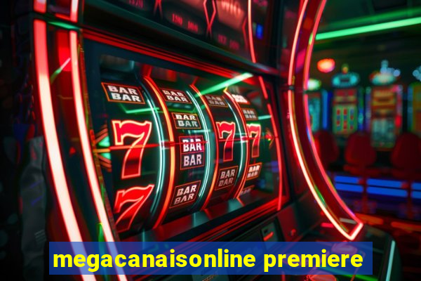 megacanaisonline premiere