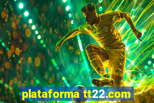 plataforma tt22.com