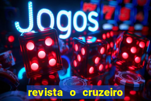 revista o cruzeiro acervo digital