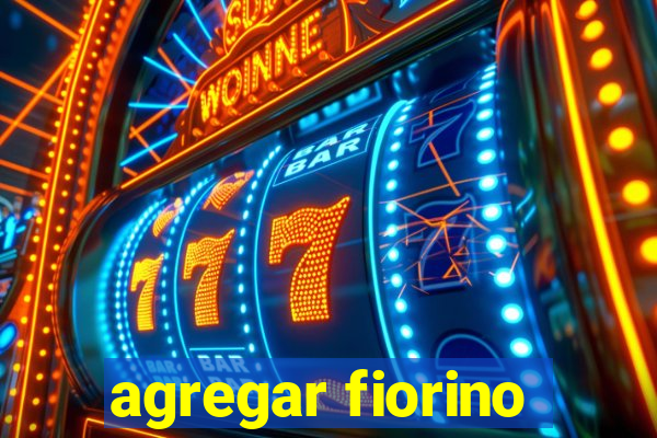 agregar fiorino