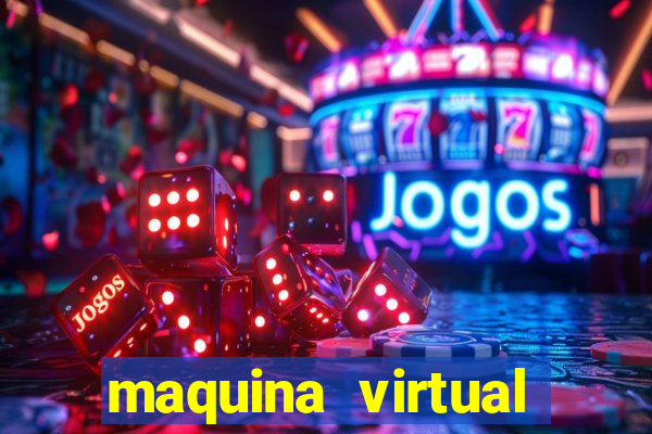 maquina virtual para jogar