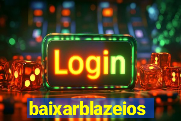 baixarblazeios