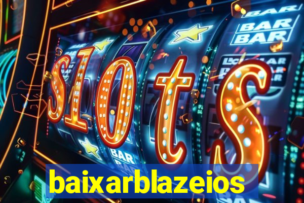 baixarblazeios