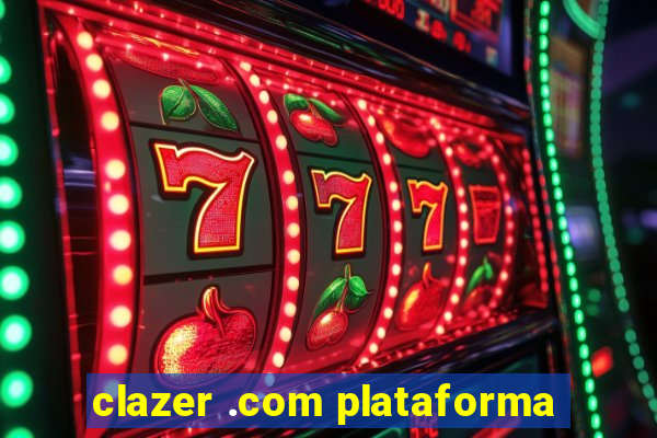 clazer .com plataforma