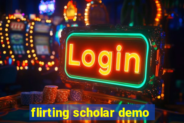 flirting scholar demo