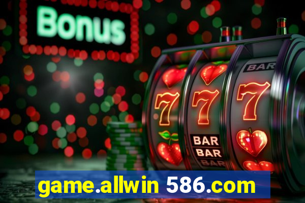 game.allwin 586.com