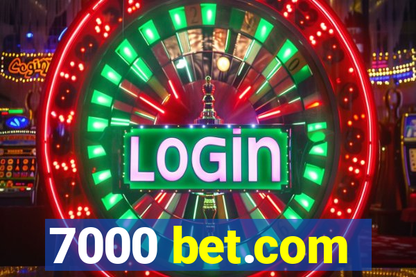 7000 bet.com