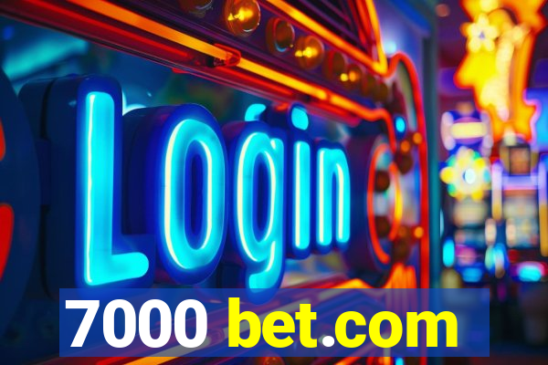 7000 bet.com