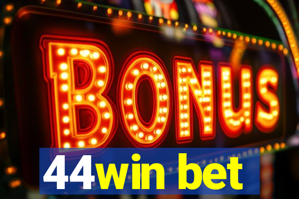 44win bet