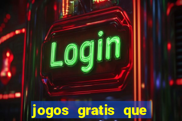 jogos gratis que realmente ganha dinheiro