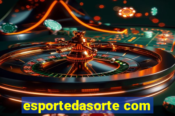 esportedasorte com