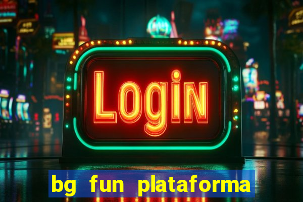 bg fun plataforma de jogos