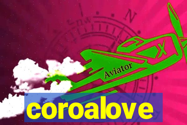 coroalove