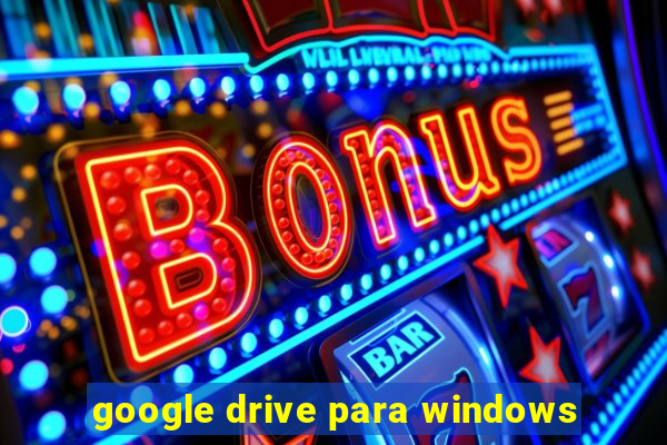 google drive para windows