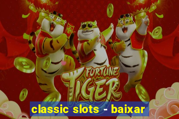 classic slots - baixar