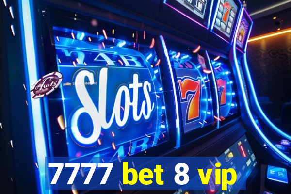 7777 bet 8 vip