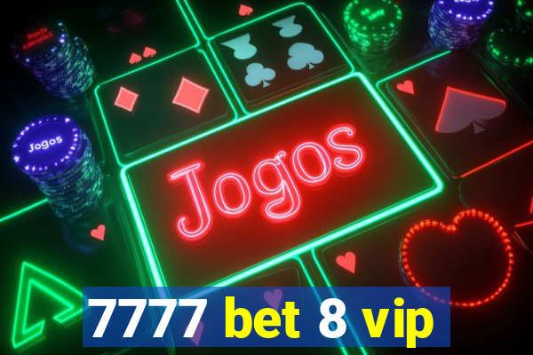 7777 bet 8 vip