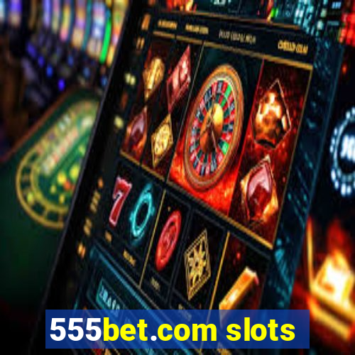 555bet.com slots