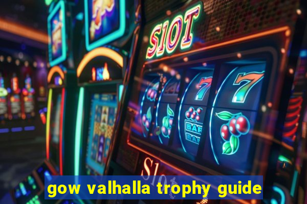 gow valhalla trophy guide