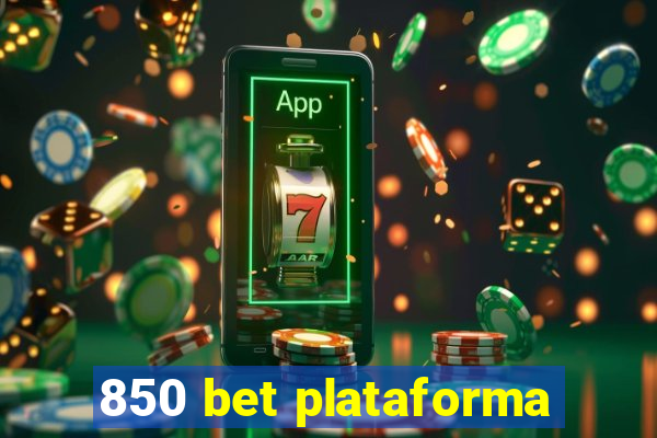 850 bet plataforma