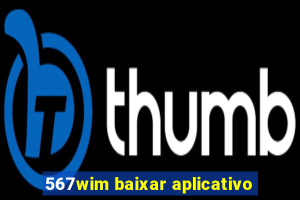 567wim baixar aplicativo