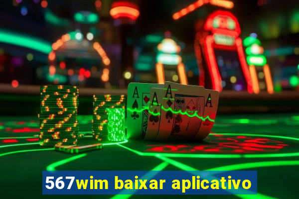 567wim baixar aplicativo