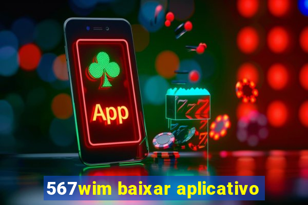 567wim baixar aplicativo