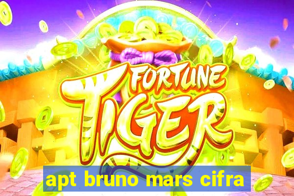 apt bruno mars cifra