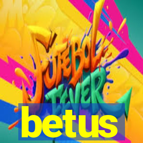 betus