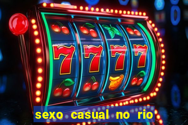 sexo casual no rio de janeiro