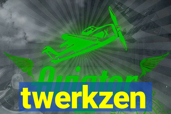 twerkzen