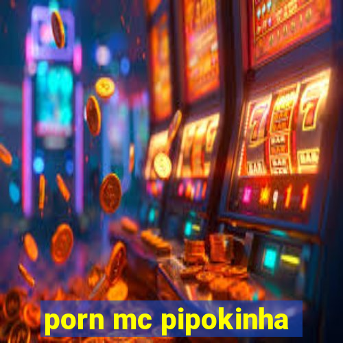 porn mc pipokinha