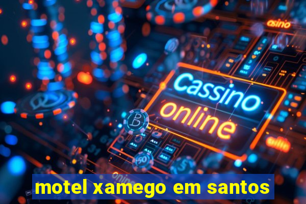 motel xamego em santos